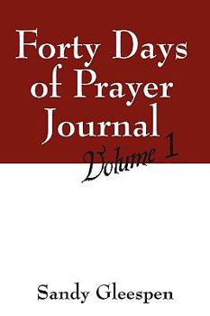 Paperback Forty Days of Prayer Journal: Volume 1 Book