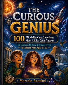 Paperback The Curious Genius: 100 Mind-Blowing Questions Most Adults Can't Answer Book