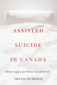 Paperback Assisted Suicide in Canada: Moral, Legal, and Policy Considerations Book