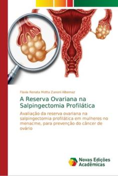Paperback A Reserva Ovariana na Salpingectomia Profilática [Portuguese] Book