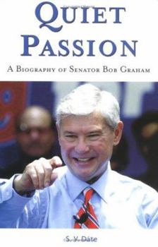 Hardcover Quiet Passion: A Biography of Senator Bob Graham Book