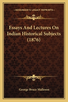 Paperback Essays And Lectures On Indian Historical Subjects (1876) Book