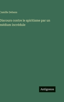 Discours contre le spiritisme par un médium incrédule