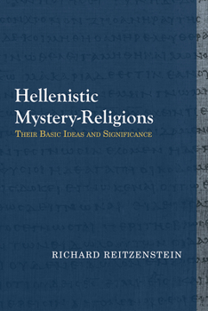 Paperback Hellenistic Mystery-Religions: Their Basic Ideas and Significance Book
