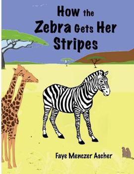 Paperback How the Zebra Gets Her Stripes Book