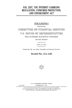 Paperback H.R. 2267, the Internet Gambling Regulation, Consumer Protection, and Enforcement Act Book