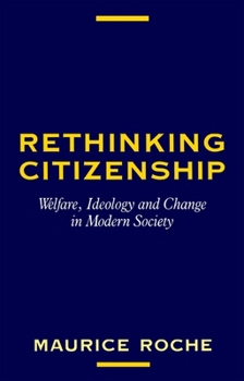 Hardcover Rethinking Citizenship: Welfare, Ideology and Change in Modern Society Book