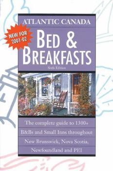 Paperback Atlantic Canada Bed & Breakfasts: Sixth Edition 2001-2002 Book