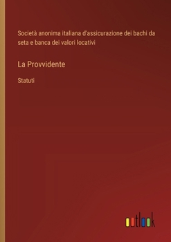La Provvidente: Statuti (Italian Edition)