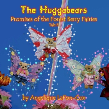 Paperback The Huggabears: Promises of the Forest Berry Fairies Book