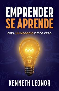 Paperback Emprender se aprende: Crea un negocio desde cero (Spanish Edition) [Spanish] Book