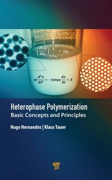 Hardcover Heterophase Polymerization: Basic Concepts and Principles Book