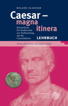 Paperback Caesar - Magna Itinera: Intensivkurs Fur Studierende Zur Vorbereitung Auf Die Caesarlekture [German] Book