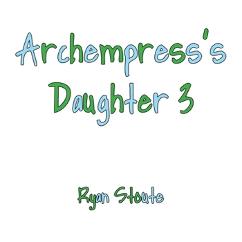 Paperback Archempress's Daughter 3 Book