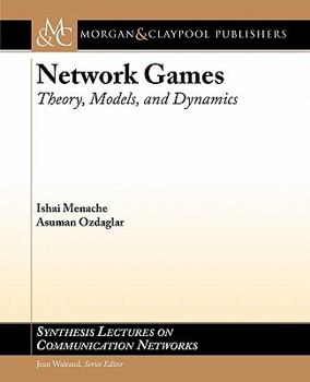 Paperback Network Games: Theory, Models, and Dynamics Book