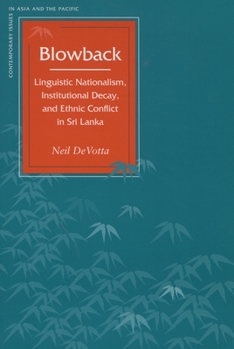 Hardcover Blowback: Linguistic Nationalism, Institutional Decay, and Ethnic Conflict in Sri Lanka Book