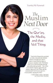 Paperback The Muslim Next Door: The Qur'an, the Media, and That Veil Thing Book