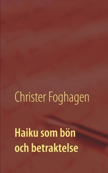 Paperback Haiku som bön och betraktelse: - dikter och böner i haikutappning [Swedish] Book