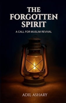 Paperback The Forgotten Spirit: A Call For Muslim Revival Book