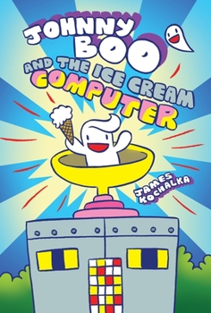Hardcover Johnny Boo and the Ice Cream Computer (Johnny Boo Book 8) Book