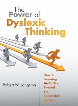 Hardcover The Power of Dyslexic Thinking: How a Learning Disability Shaped Six Successful Careers Book