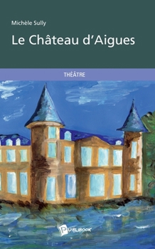 Paperback Le Château d'Aigues [French] Book