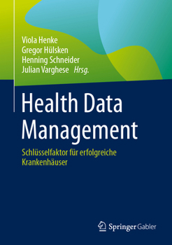 Hardcover Health Data Management: Schlüsselfaktor Für Erfolgreiche Krankenhäuser [German] Book