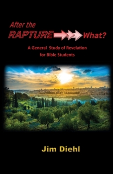 Paperback After the Rapture →→→ What?: A General Study of Revelation for Bible Students Book