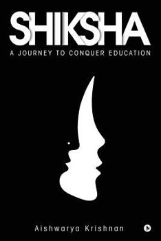 Paperback Shiksha: A Journey to Conquer Education Book