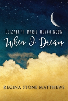 Paperback Elizabeth Marie Hutchinson-When I Dream Book