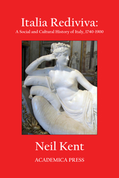 Hardcover Italia Rediviva: A Social and Cultural History of Italy, 1740-1900 Book