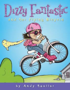 Paperback Dizzy Fantastic and Her Flying Bicycle Book