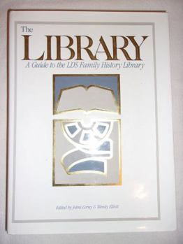 Hardcover The Library: A Guide to the Lds Family History Library Book