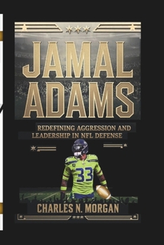 Paperback Jamal Adams: Redefining Aggression and Leadership in NFL Defense Book