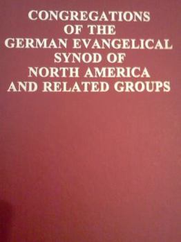 Hardcover Congregations of the German Evangelical Synod of North America and Related Groups Book
