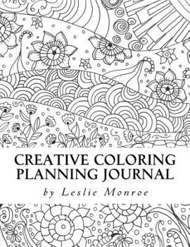 Paperback Creative Coloring Planning Journal: Weekly Planner, Journal and Coloring Book for Women Book