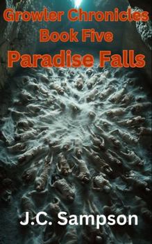 Paradise Falls: The Growler Chronicles Book Five