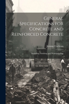 Paperback General Specifications for Concrete and Reinforced Concrete: Including Finishing and Waterproofing Book