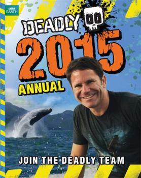 Hardcover Deadly Annual 2015 (Steve Backshall's Deadly Series) Book