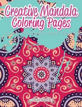 Paperback Creative Mandala Coloring Pages Jumbo Coloring Book Edition Book