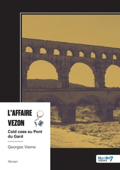 Paperback L'affaire Vezon: Cold case au Pont du Gard [French] Book