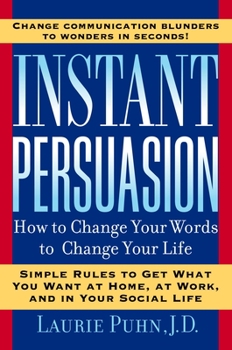 Paperback Instant Persuasion: How to Change Your Words to Change Your Life Book