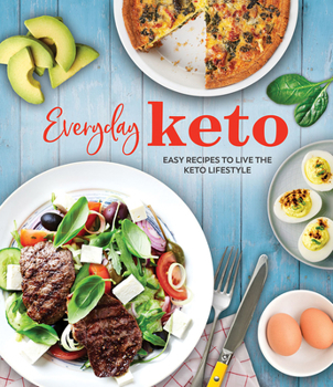 Hardcover Everyday Keto: Easy Recipes to Live the Keto Lifestyle Book