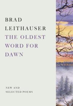 Hardcover The Oldest Word for Dawn: New and Selected Poems Book