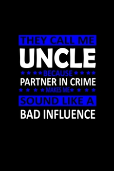 They Call Me Uncle Because Partner In Crime Sound Like A Bad Influence: Hangman Puzzles Mini Game Clever Kids 110 Lined Pages 6 X 9 In 15.24 X 22.86 Cm Single Player Funny Great Gift