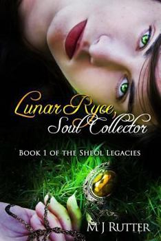Paperback Lunar Ryce, Soul Collector: Book 1 of the Sheol Legacies Book