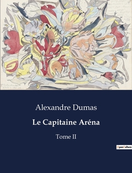 Paperback Le Capitaine Aréna: Une exploration des institutions psychiatriques et des traditions siciliennes au XIXe siècle [French] Book