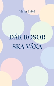 Paperback Där rosor ska växa [Swedish] Book