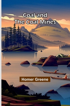 Paperback Coal And The Coal Mines Book
