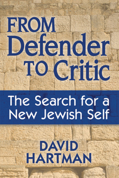 Hardcover From Defender to Critic: The Search for a New Jewish Self Book